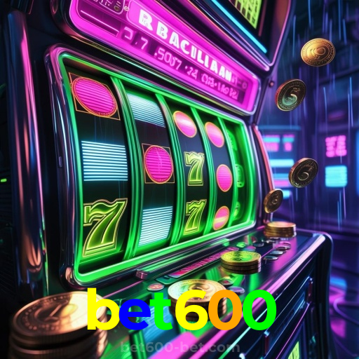 bet600:O cassino mais confiável para apostar no futebol e jogar slots!