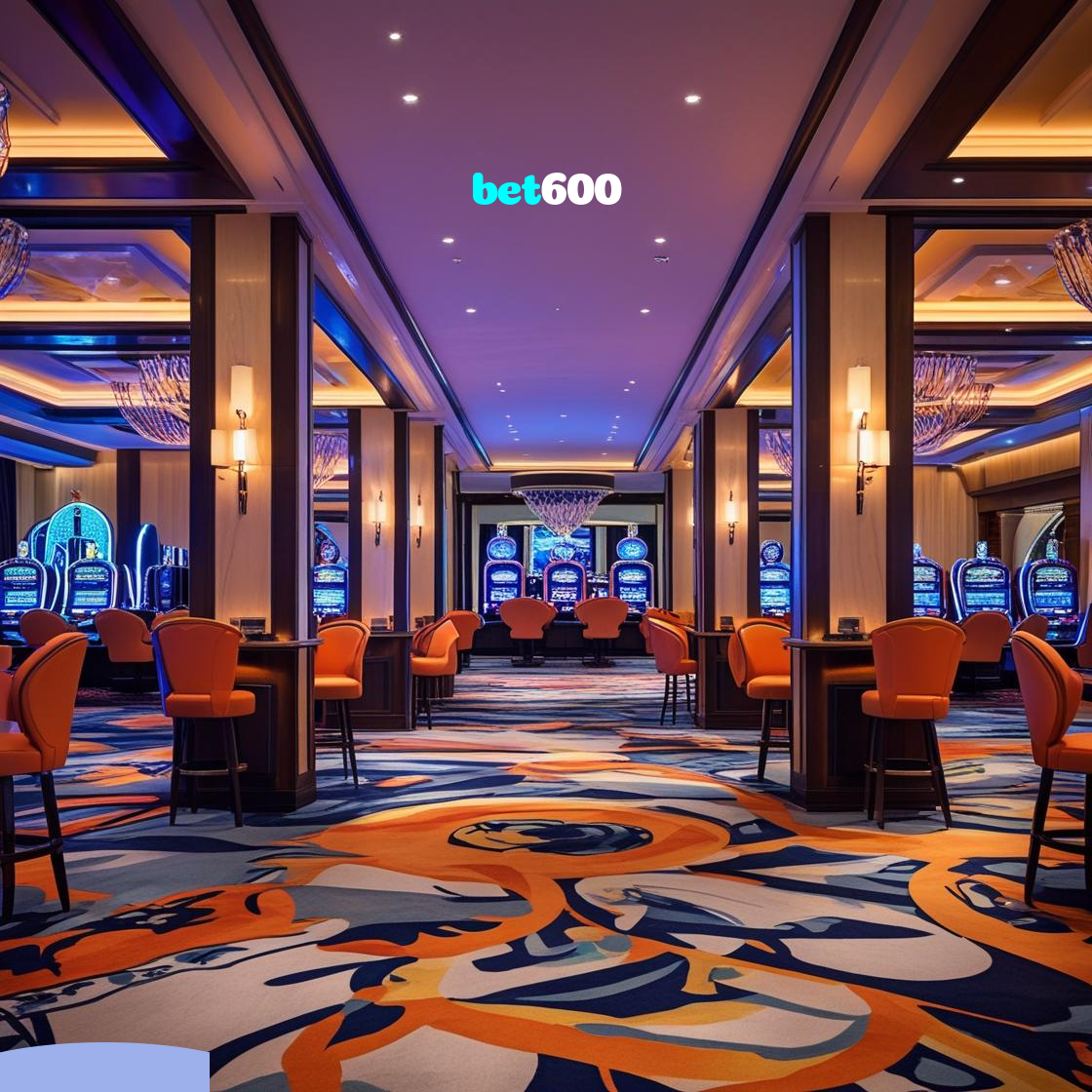 bet600：Jogue agora e vença no melhor cassino online!