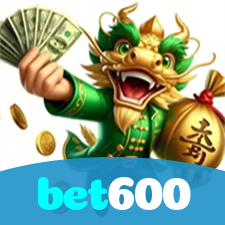 bet600：Aposte agora e ganhe no melhor cassino online!