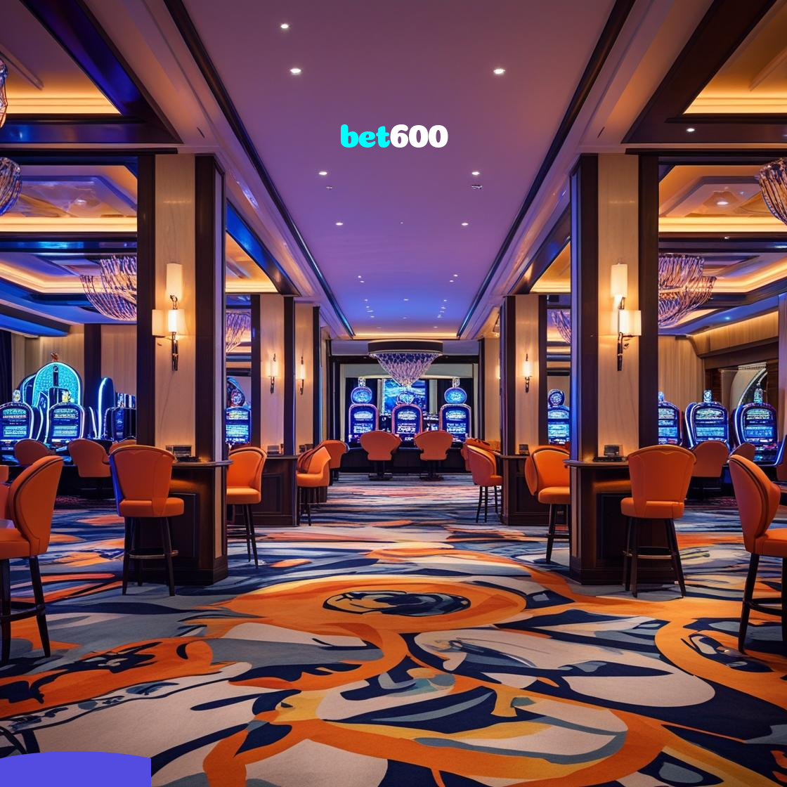 bet600：O melhor do cassino está ao seu alcance! Jogue agora!