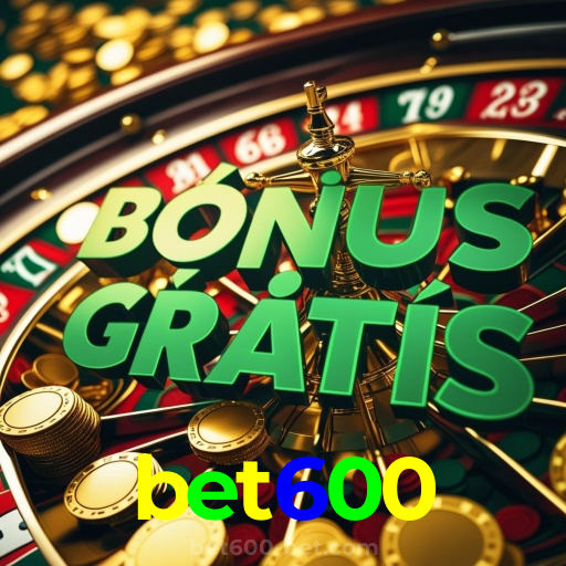 bet600：A melhor plataforma de cassino para apostas no futebol e roleta!