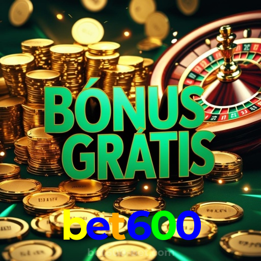 bet600：Aposte no seu time e ganhe com os melhores jogos de cassino online!