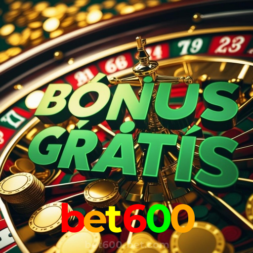 bet600：Aposte no futebol e ganhe prêmios em slots e roleta ao vivo!